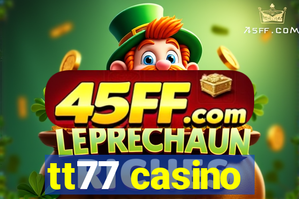tt77 casino